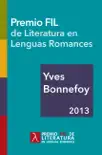 Yves Bonnefoy. Premio FIL de Literatura en Lenguas Romances 2013 synopsis, comments