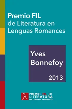 yves bonnefoy. premio fil de literatura en lenguas romances 2013 book cover image
