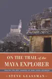 On the Trail of the Maya Explorer sinopsis y comentarios