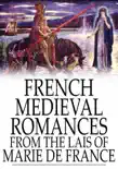 French Medieval Romances from the Lais of Marie de France synopsis, comments