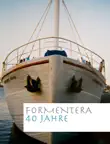 Formentera - 40 Jahre sinopsis y comentarios