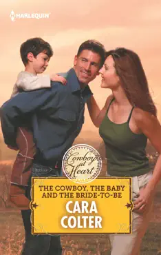 the cowboy, the baby and the bride-to-be book cover image