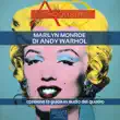 Marilyn Monroe di Andy Warhol sinopsis y comentarios