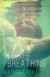 Forever Breathing synopsis, comments