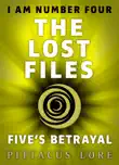 I Am Number Four: The Lost Files: Five's Betrayal sinopsis y comentarios