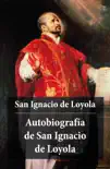 Autobiografía de San Ignacio de Loyola sinopsis y comentarios