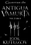 Guerras de Antigua Vamurta Vol. 2 sinopsis y comentarios