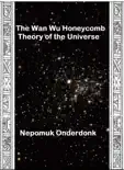 The Wan Wu Honeycomb Theory of the Universe reviews