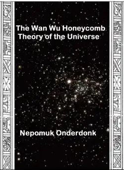 the wan wu honeycomb theory of the universe book cover image