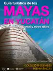 Guía Turística de los Mayas en Yucatán sinopsis y comentarios