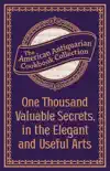 One Thousand Valuable Secrets, in the Elegant and Useful Arts synopsis, comments