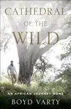 Cathedral of the Wild synopsis, comments