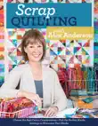 Scrap Quilting with Alex Anderson synopsis, comments