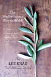 The Mediterranean Way to Health book summary, reviews and download