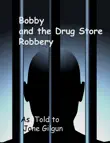 Bobby and the Drug Store Robbery synopsis, comments