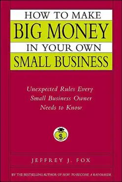 how to make big money in your own small business book cover image