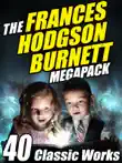 The Frances Hodgson Burnett Megapack synopsis, comments