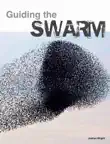 Guiding the Swarm synopsis, comments