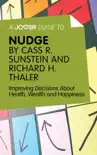 A Joosr Guide to… Nudge by Richard Thaler and Cass Sunstein sinopsis y comentarios