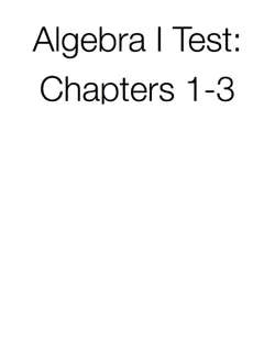 algebra i test: chapters 1-3 book cover image