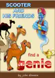Scooter and His Friends Find a Genie synopsis, comments