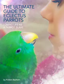 the ultimate guide to eclectus parrots book cover image