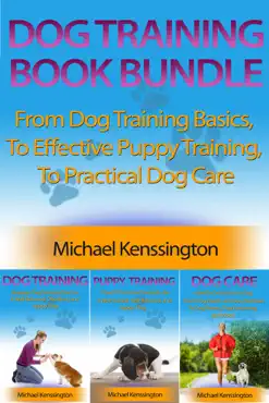 dog training book bundle - from dog training basics, to effective puppy training, to practical dog care book cover image