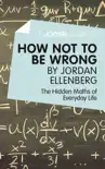 A Joosr Guide to... How Not to Be Wrong by Jordan Ellenberg synopsis, comments