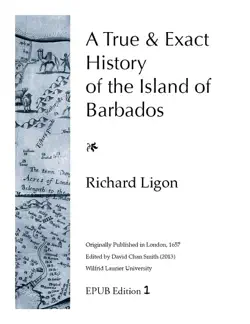 a true and exact history of the island of barbados book cover image