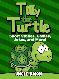tilly the turtle: short stories, games, jokes, and more! book cover image