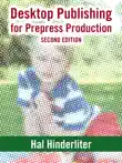 Desktop Publishing for Prepress Production, Second Edition synopsis, comments