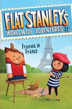 flat stanley's worldwide adventures #11: framed in france book cover image