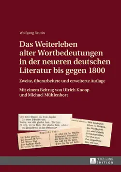 das weiterleben alter wortbedeutungen in der neueren deutschen literatur bis gegen 1800 book cover image