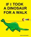 If I Took A Dinosaur For A Walk synopsis, comments