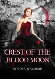 Crest Of The Blood Moon synopsis, comments