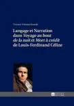 Langage et Narration dans Voyage au bout de la nuit et Mort à crédit de Louis-Ferdinand Céline sinopsis y comentarios
