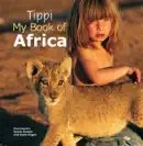 Tippi – My Book of Africa book summary, reviews and download