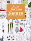 Nature Simple, Healthy and Good by Alain Ducasse synopsis, comments