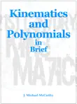 Kinematics and Polynomials In Brief synopsis, comments