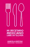 Mi recetario mexicano libre de gluten sinopsis y comentarios
