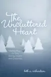 The Uncluttered Heart synopsis, comments