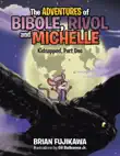 The Adventures of Bibole, Rivol, and Michelle synopsis, comments