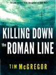 Killing Down the Roman Line synopsis, comments