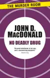 No Deadly Drug sinopsis y comentarios