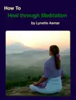 How to Heal Through Meditation synopsis, comments
