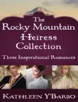 The Rocky Mountain Heiress Collection synopsis, comments