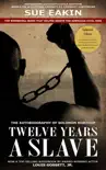Twelve Years a Slave – Enhanced Edition by Dr. Sue Eakin Based on a Lifetime Project. New Info, Images, Maps sinopsis y comentarios