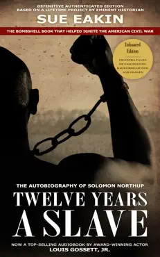 twelve years a slave – enhanced edition by dr. sue eakin based on a lifetime project. new info, images, maps book cover image