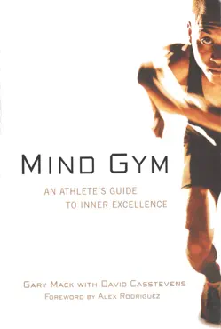 mind gym : an athlete's guide to inner excellence book cover image