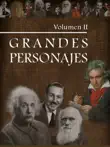 Grandes Personajes. Volumen II sinopsis y comentarios